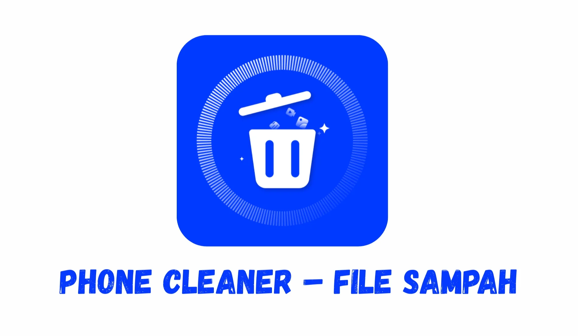 Phone Cleaner File Sampah Terbaik Android